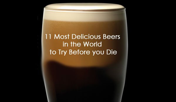 11 Most Delicious Beers in the World to Try Before you Die
