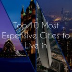 10 Most Expensive Cities to Live in